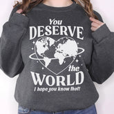 Sandjest Inspirational T-Shirt You Deserve the World Gift for Women Girl Friend